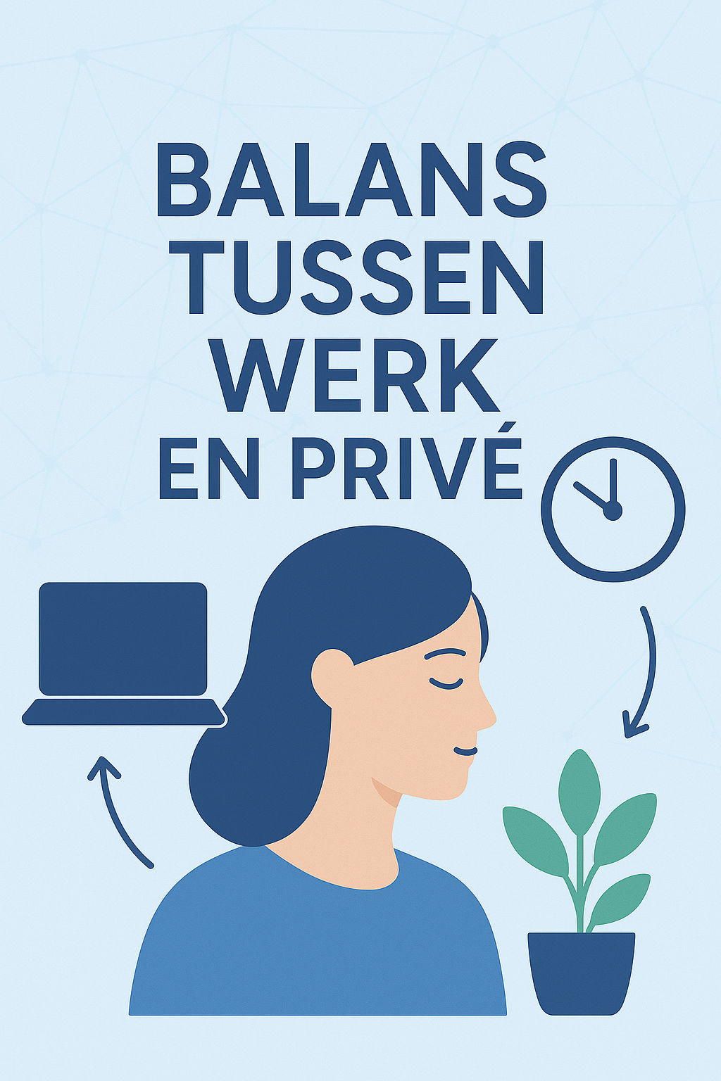 Balans tussen Werk en Privé
